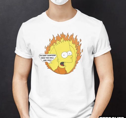 I’m Sart Sampson Who The Hell Are You Funny TShirt