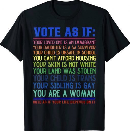 Vote As If Your Life Depends On It Human Rights 2022 TShirt