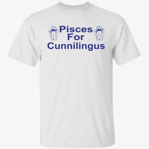 Pisces for cunnilingus tee shirt