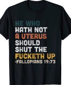 He Who Hath Not A Uterus Vintage TShirt