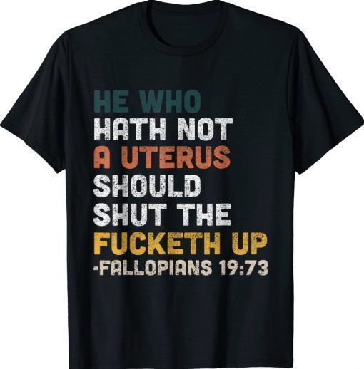 He Who Hath Not A Uterus Vintage TShirt