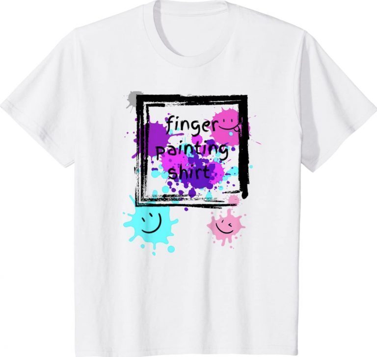 Finger Painting Art Class Painting 2022 TShirt