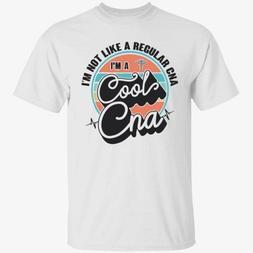 I’m not like a regular cna i’m a cool cna 2022 t-shirt