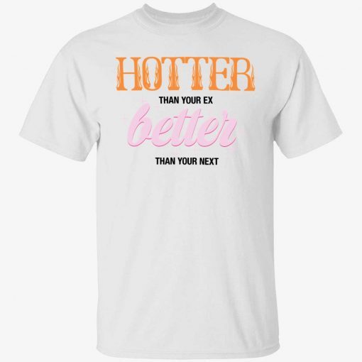 Hotter than your ex better than your next vintage tshirt