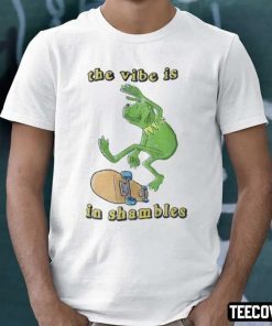 The Vibe Is In Shambles T-Shirt