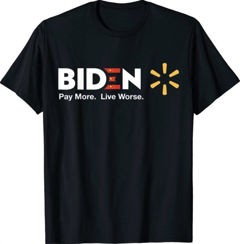 Biden Pay More Live Worse Anti Biden Gift TShirt