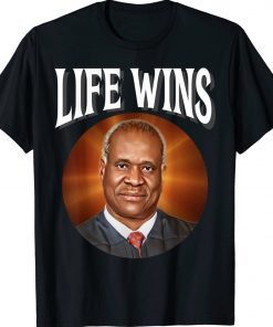 Right to Life Pro Life Movement Prolife Clarence Thomas Gift TShirt