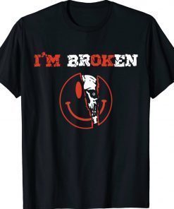 Confused Smile I'm Broken Invisible Illness I'm OK Broken T-Shirt