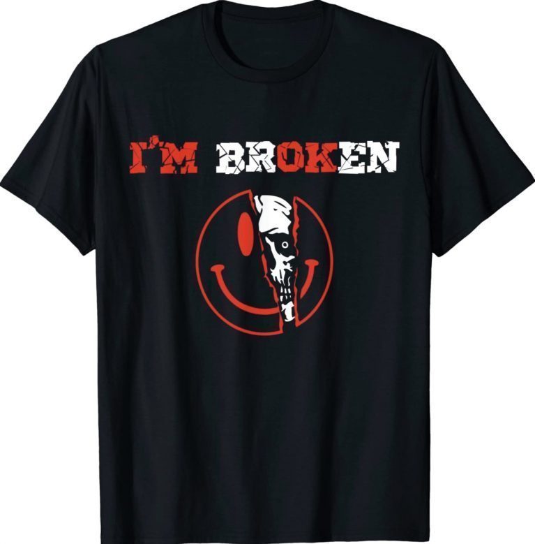 Confused Smile I'm Broken Invisible Illness I'm OK Broken T-Shirt