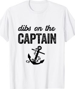 Captain Wife Dibs on the Captain Gift TShirt