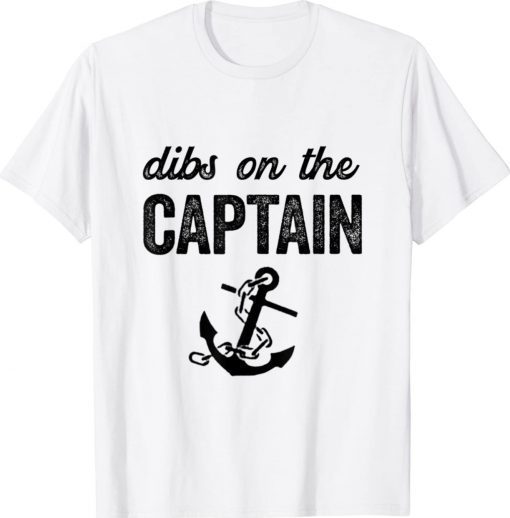 Captain Wife Dibs on the Captain Gift TShirt