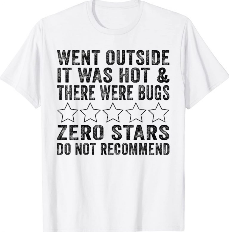 Went Outside It Was Hot There Were Bugs Zero Stars Do Not Vintage TShirt