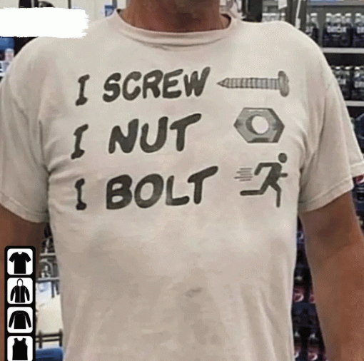 I Screw I Nut I Bolt Vintage TShirt