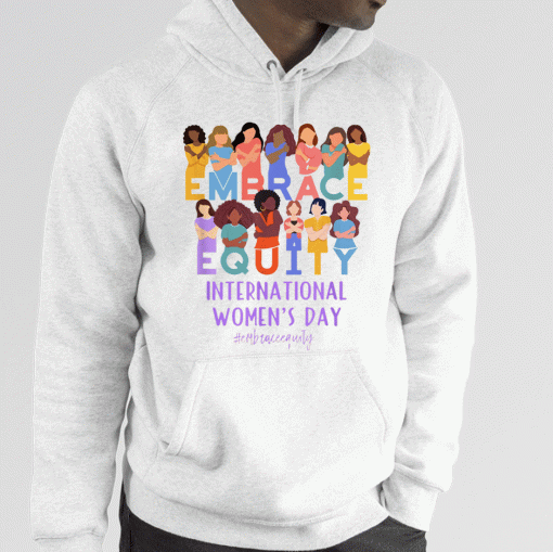 International Women's Day IWD Embrace Equity 2023 Shirts