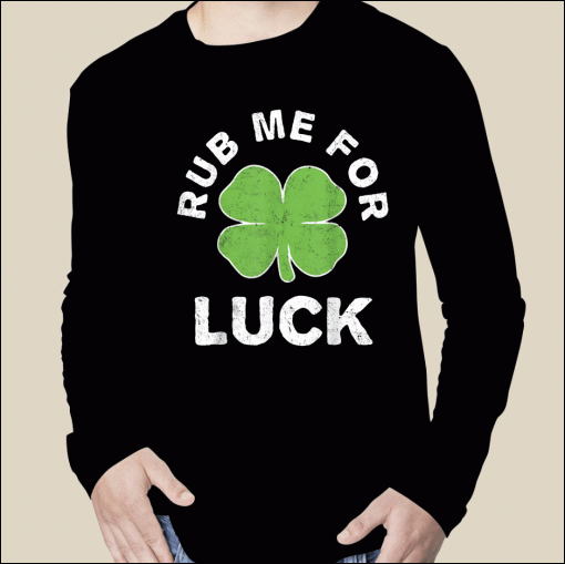 2023 Rub Me For Luck St Patrick's Day Tee Shirt