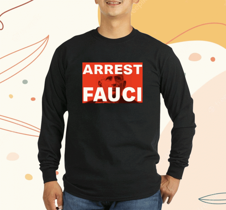 Arrest Fauci 2023 T-Shirt