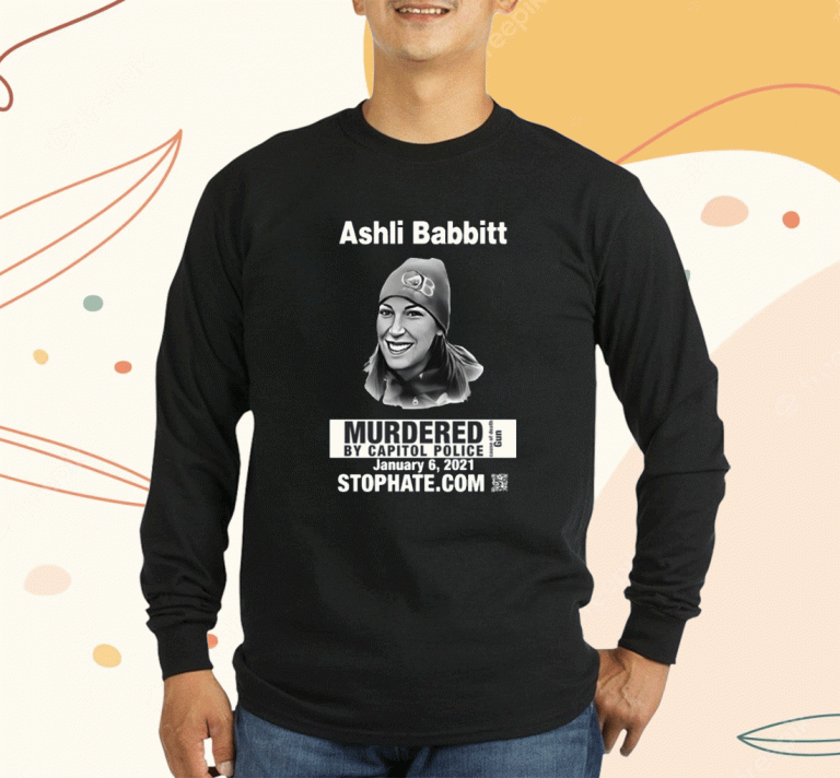 Ashli Babbitt Murdered By Capitol Police 2023 Shirts