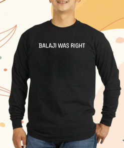 Balaji Was Right 2023 Shirts