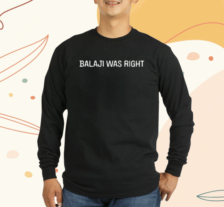 Balaji Was Right 2023 Shirts