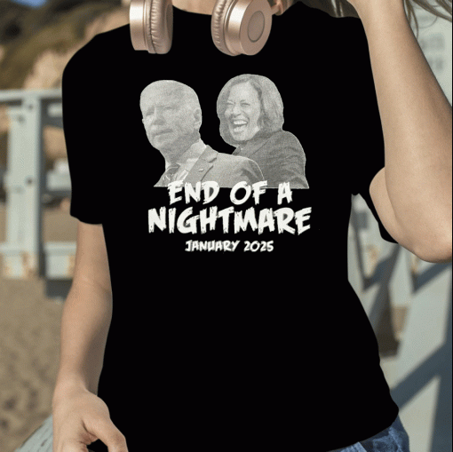 Biden End of a Nightmare January 2025 Tee Shirt