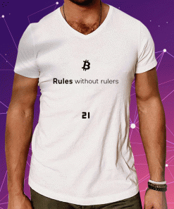 Bitcoin Rules Without Rulers 2023 T-Shirt