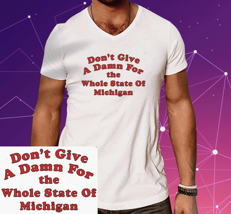 Don't Give A Damn For The Whole State Of 2023 T-Shirt