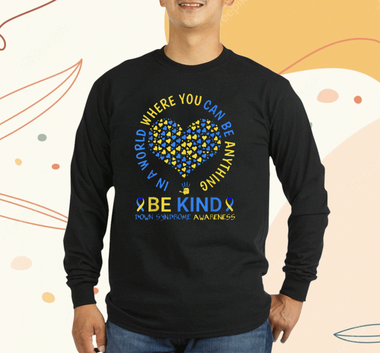 2023 Down Syndrome Awareness Be Kind World Down Syndrome Day TShirt