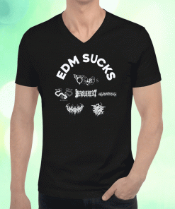 Edm Sucks Born Of Osiris Knosis Devourment Within Destruction Unisex TShirt