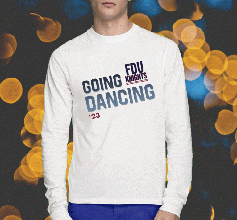 New Fdu Knights Going Dancing Shirts