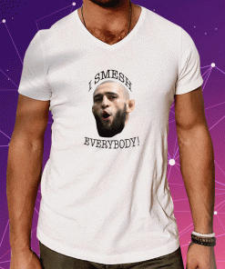 Fkhamzat Chimaev I Smesh Everybody Funny Ufc Fighter 2023 T-Shirt