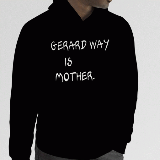 Gerard Way Is Mother 2023 T-Shirt