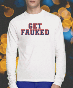 2023 Get Fauked T-Shirt