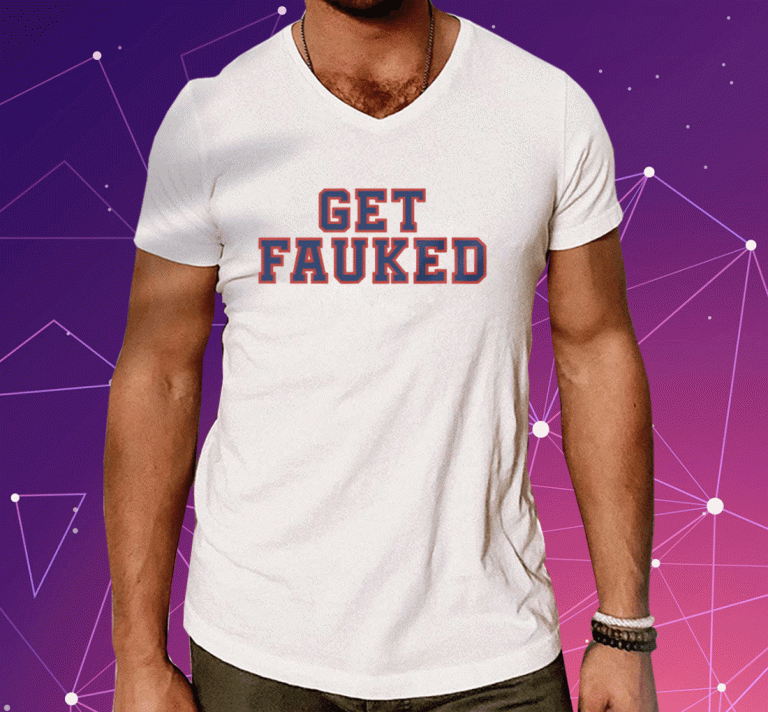 2023 Get Fauked T-Shirt