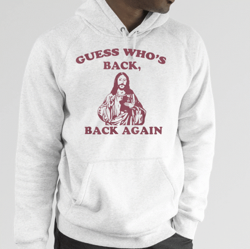 T-Shirt Guess Who's Back Back Again Happy Easter Jesus Christ 2023