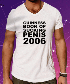 Vintage Guinness Book Of Sucking Penis 2006 Shirts