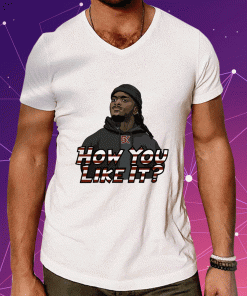 How You Like It 2023 T-Shirt