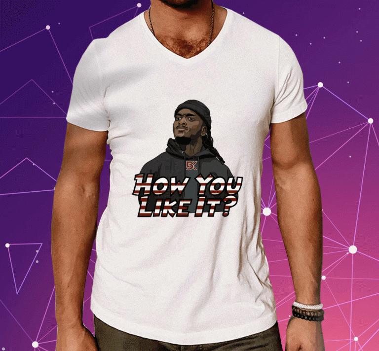 How You Like It 2023 T-Shirt