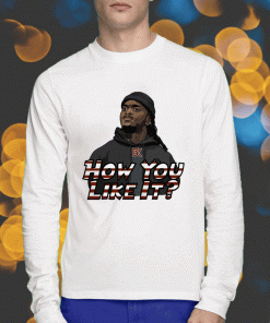 How You Like It 2023 T-Shirt