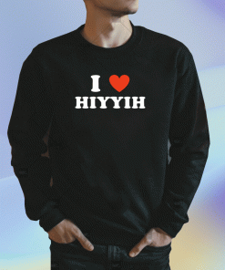 I Love Hiyyih 2023 TShirt