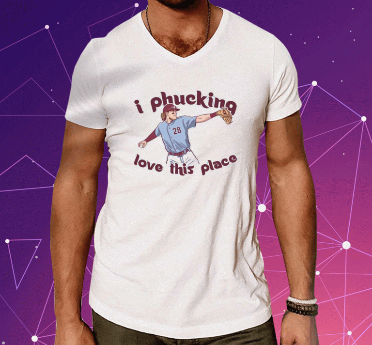 2023 I Phucking Love This Place Shirts