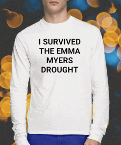 I Survived The Emma Myers Drought 2023 T-Shirt