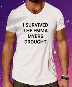 I Survived The Emma Myers Drought 2023 T-Shirt