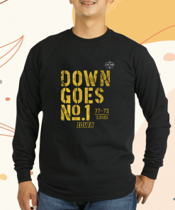 IOWA BASKETBALL DOWN GOES NO 1 Tee Shirt