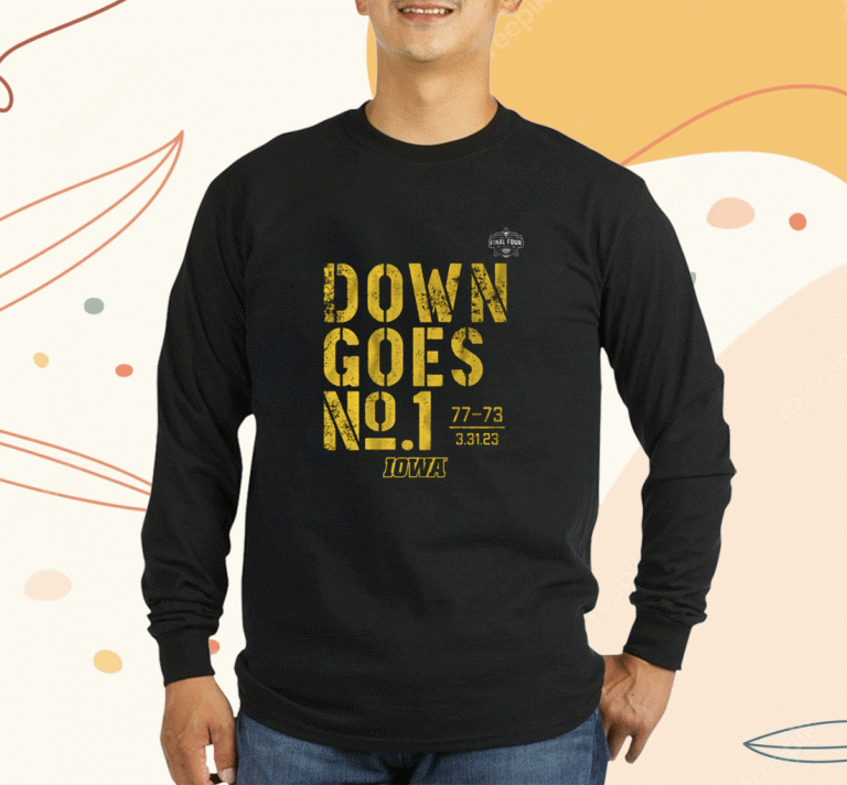 IOWA BASKETBALL DOWN GOES NO 1 Tee Shirt