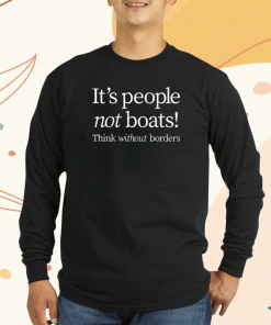 It's People Not Boats Think Without Borders Unisex TShirt