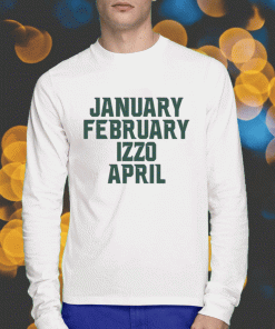 January February Izzo April 2023 Shirts