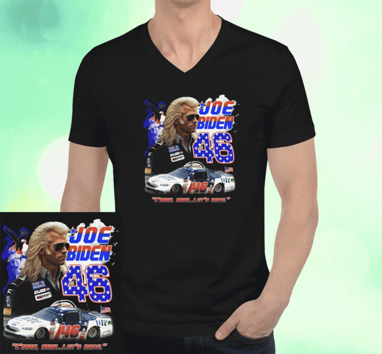 46 Joe Biden Cmon Man Let's Race T-Shirt