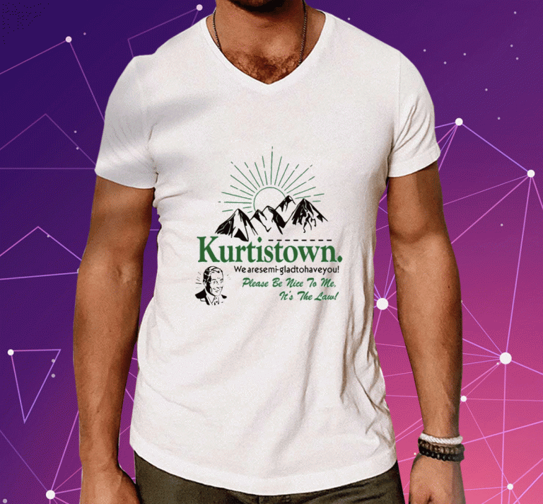 Kurtistown We Are Semi-Glad To Have You 2023 TShirt