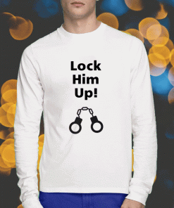 Lock Him Up Handcuffs Anti Trump Monotone Light 2023 Shirts