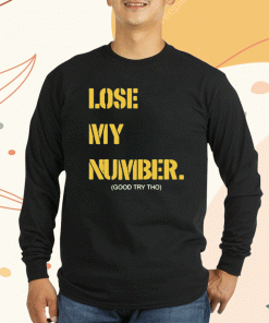 Vintage Lose My Number Good Try Tho TShirt